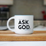 Ask God | Phil 4:6 Mug